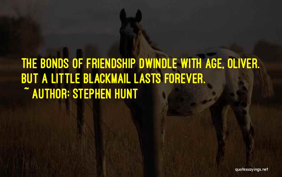 Friendship Lasts Forever Quotes By Stephen Hunt