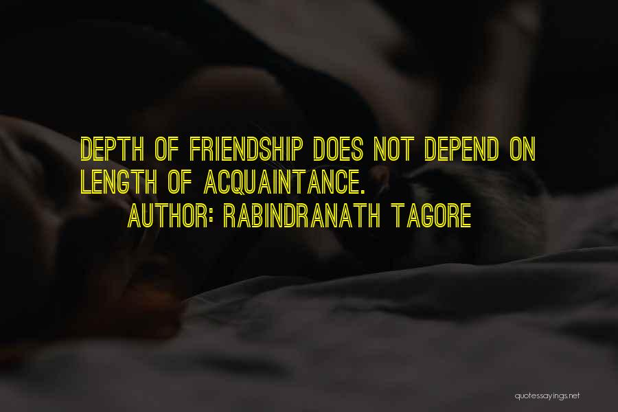 Friendship Length Quotes By Rabindranath Tagore