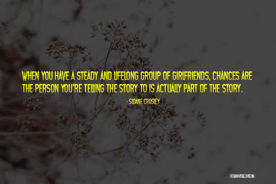 Friendship Lifelong Quotes By Sloane Crosley Friendship Lifelong Quotes By Sloane Crosley