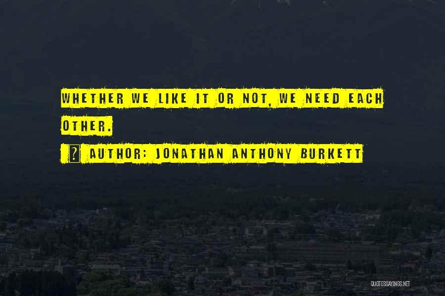 Friendship Like Family Quotes By Jonathan Anthony Burkett