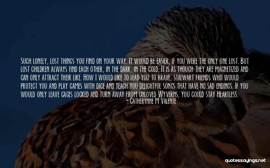 Friendship Like No Other Quotes By Catherynne M Valente Friendship Like No Other Quotes By Catherynne M Valente