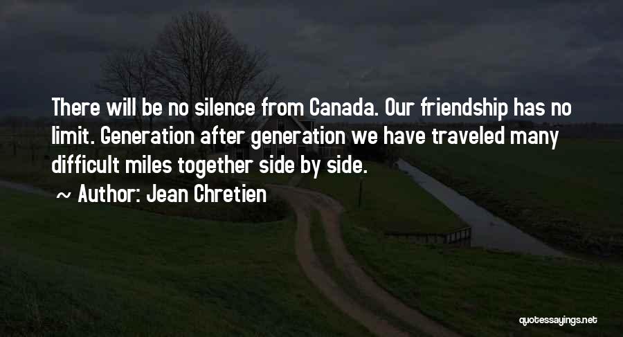 Friendship Limit Quotes By Jean Chretien