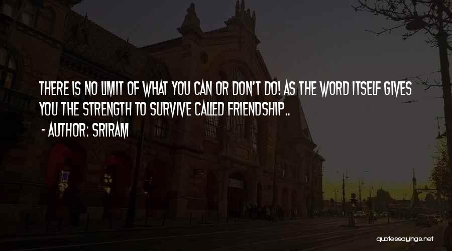 Friendship Limit Quotes By Sriram