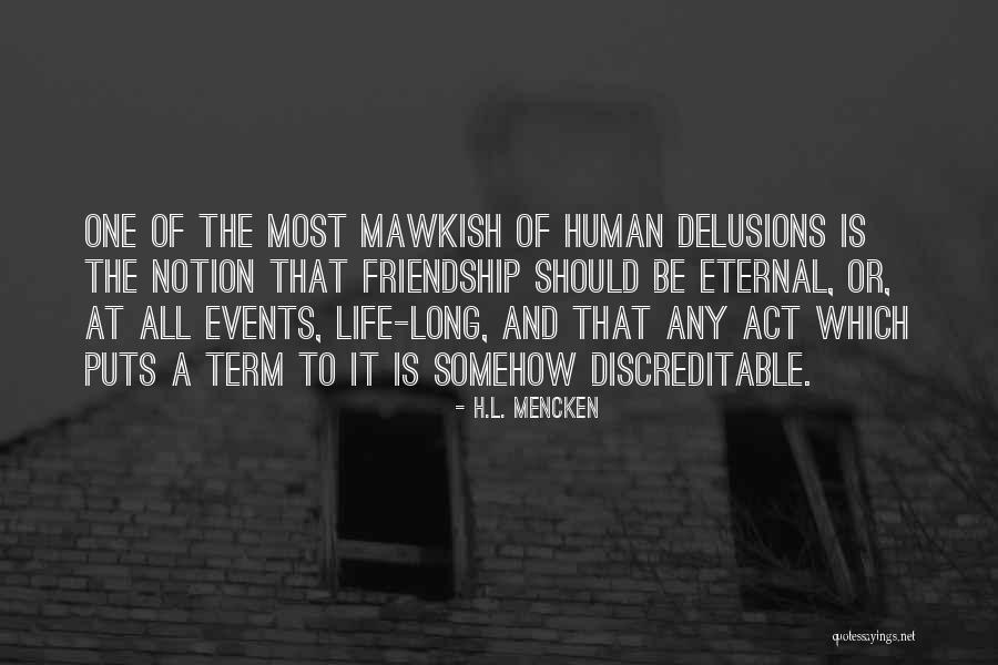 Friendship Long Term Quotes By H.L. Mencken