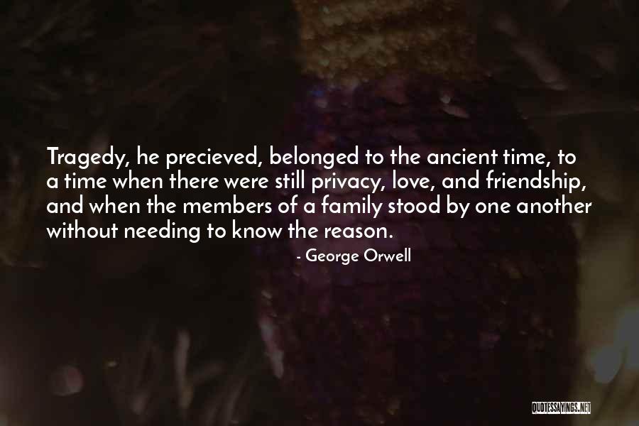 Friendship Love And Family Quotes By George Orwell