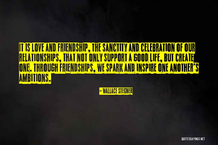 Friendship Love And Life Quotes By Wallace Stegner