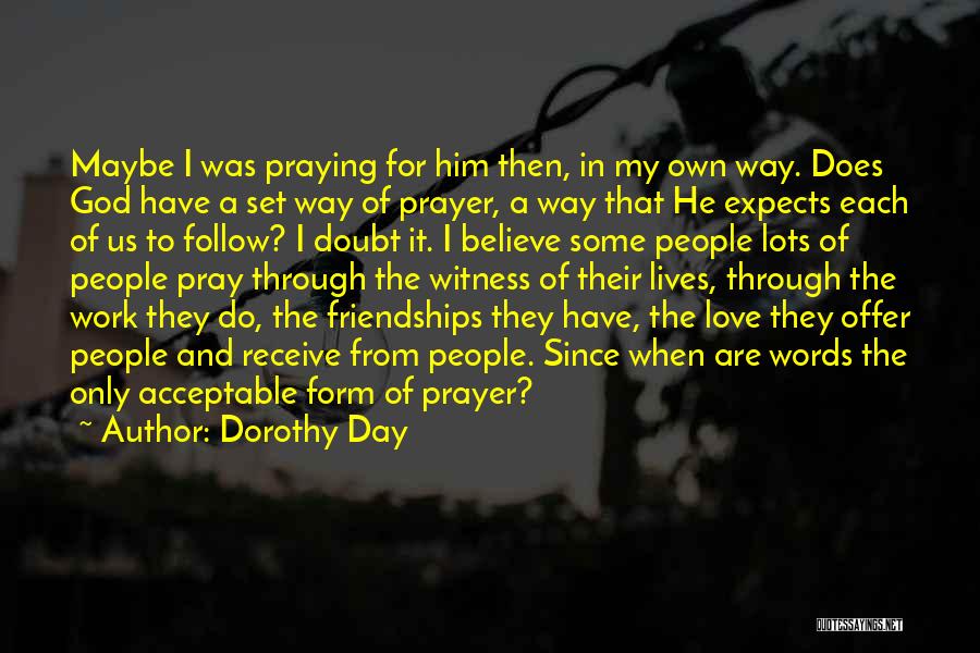Friendship Love Day Quotes By Dorothy Day Friendship Love Day Quotes By Dorothy Day