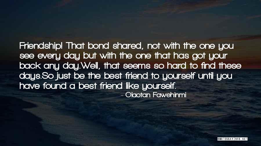 Friendship Love Day Quotes By Olaotan Fawehinmi