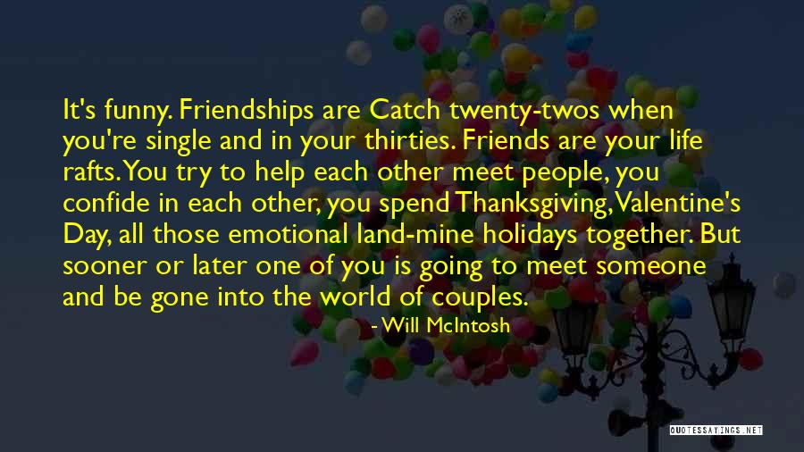 Friendship Love Day Quotes By Will McIntosh