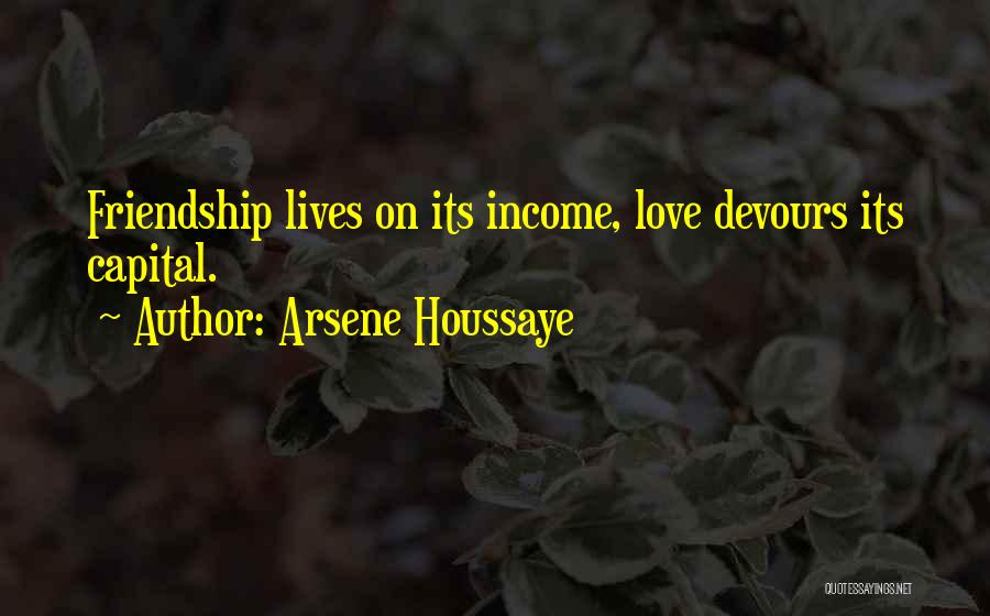 Friendship Love Quotes By Arsene Houssaye