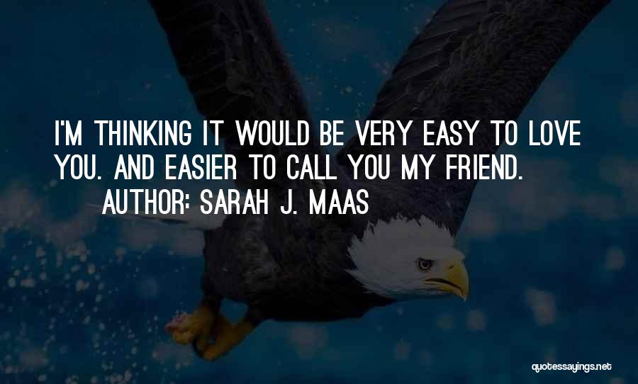 Friendship Love Quotes By Sarah J. Maas