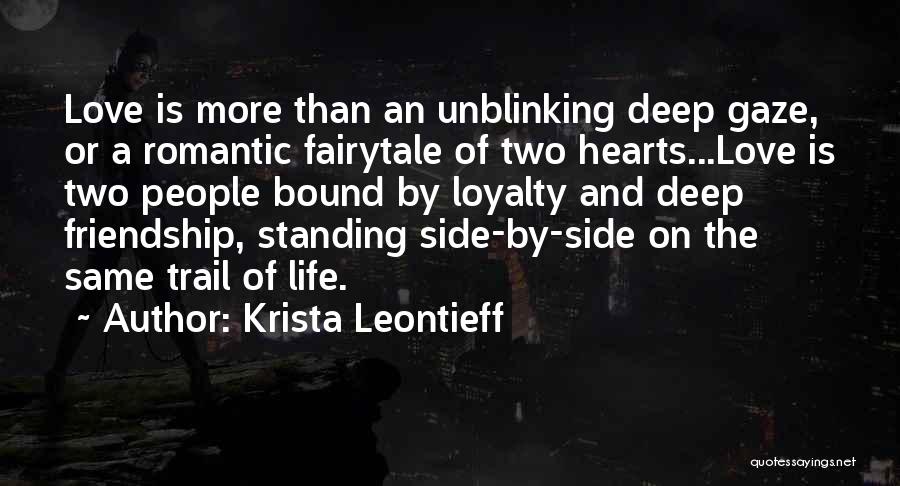 Friendship Loyalty And Love Quotes By Krista Leontieff