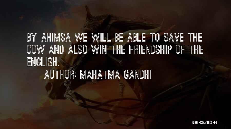 Friendship Mahatma Gandhi Quotes By Mahatma Gandhi