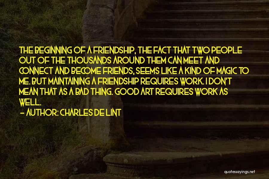 Friendship Maintaining Quotes By Charles De Lint