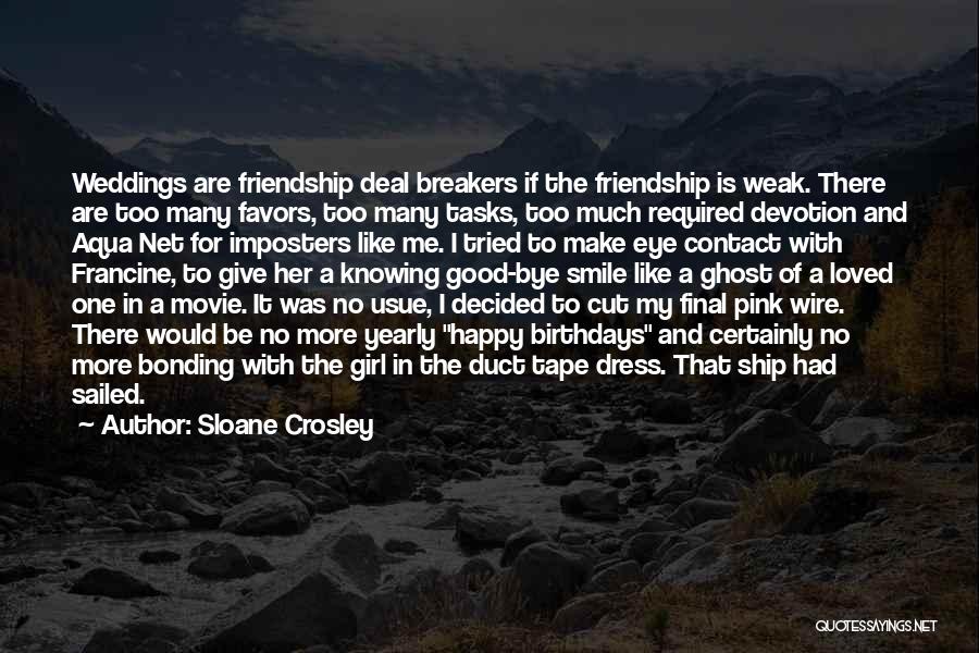 Friendship Make You Smile Quotes By Sloane Crosley