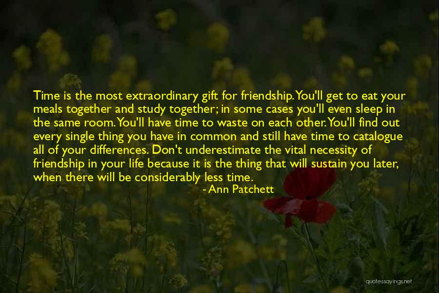 Friendship Meals Quotes By Ann Patchett Friendship Meals Quotes By Ann Patchett