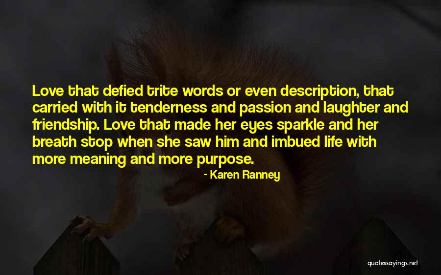 Friendship Meaning Quotes By Karen Ranney Friendship Meaning Quotes By Karen Ranney