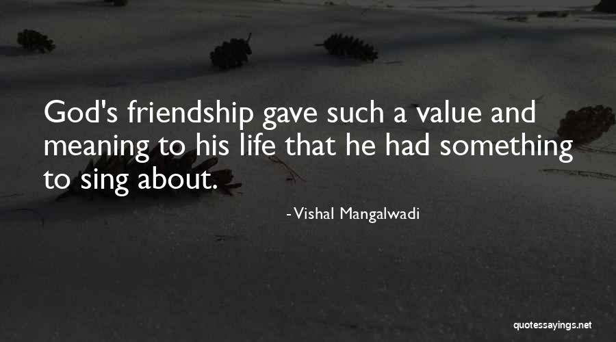 Friendship Meaning Quotes By Vishal Mangalwadi Friendship Meaning Quotes By Vishal Mangalwadi