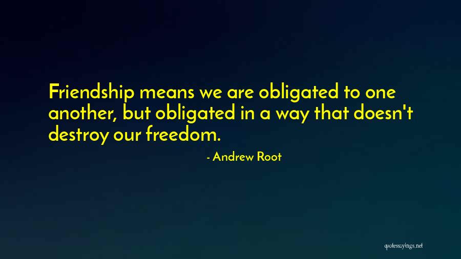 Friendship Means Quotes By Andrew Root