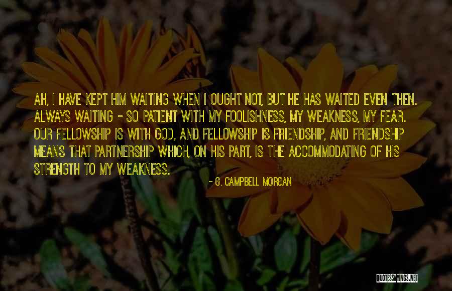 Friendship Means Quotes By G. Campbell Morgan Friendship Means Quotes By G. Campbell Morgan