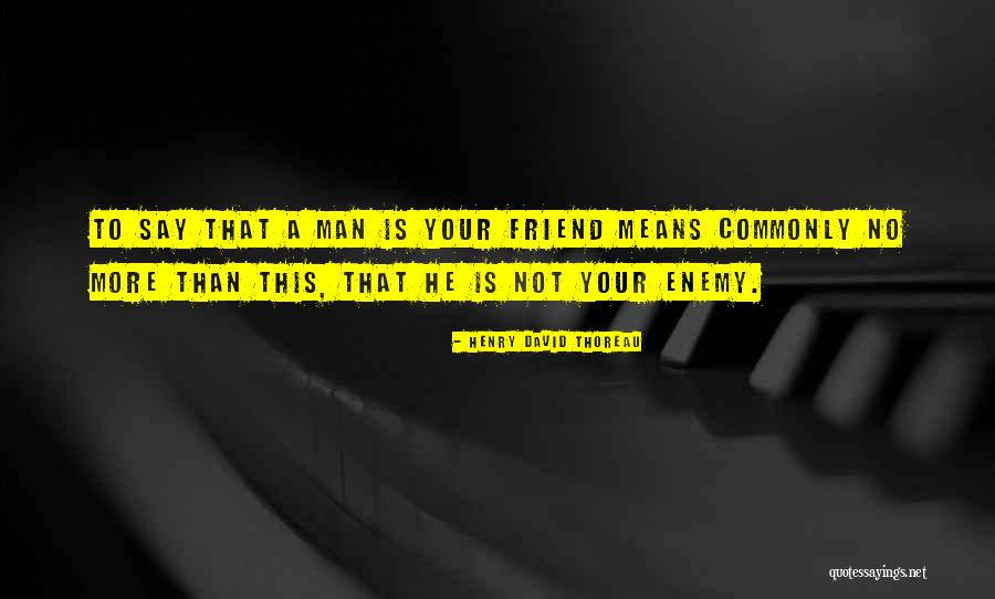 Friendship Means Quotes By Henry David Thoreau Friendship Means Quotes By Henry David Thoreau