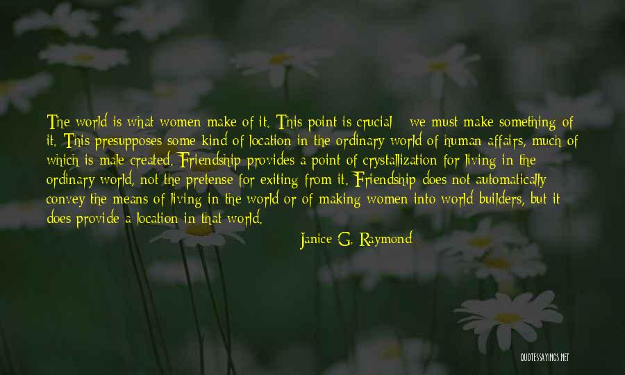 Friendship Means Quotes By Janice G. Raymond