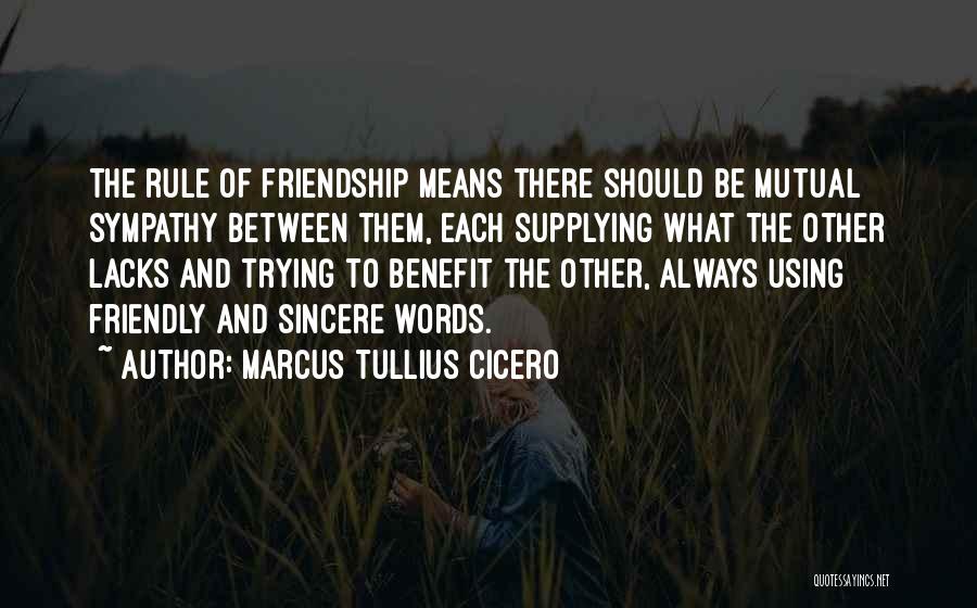 Friendship Means Quotes By Marcus Tullius Cicero