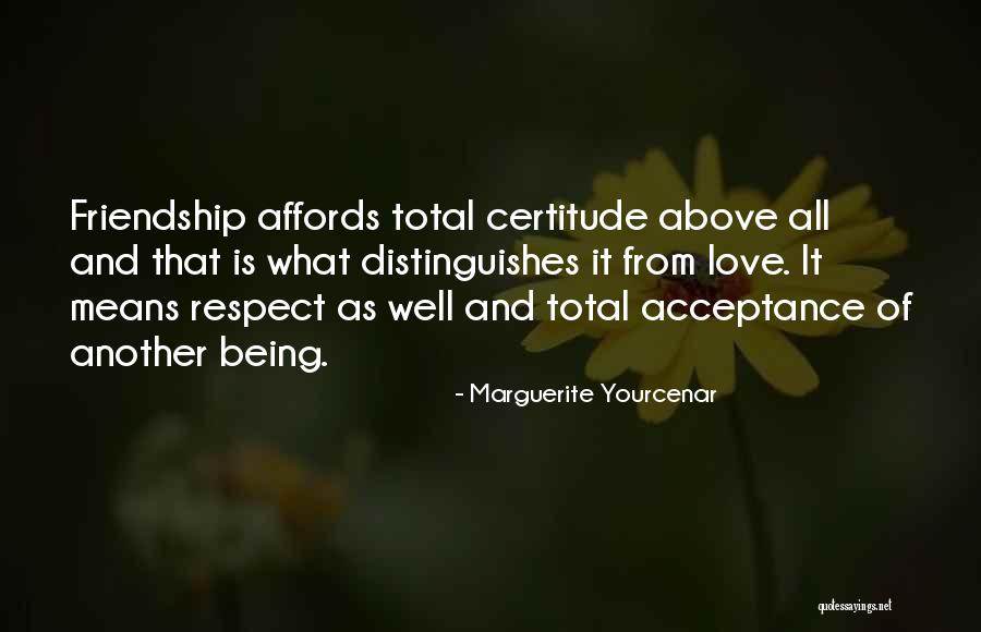 Friendship Means Quotes By Marguerite Yourcenar