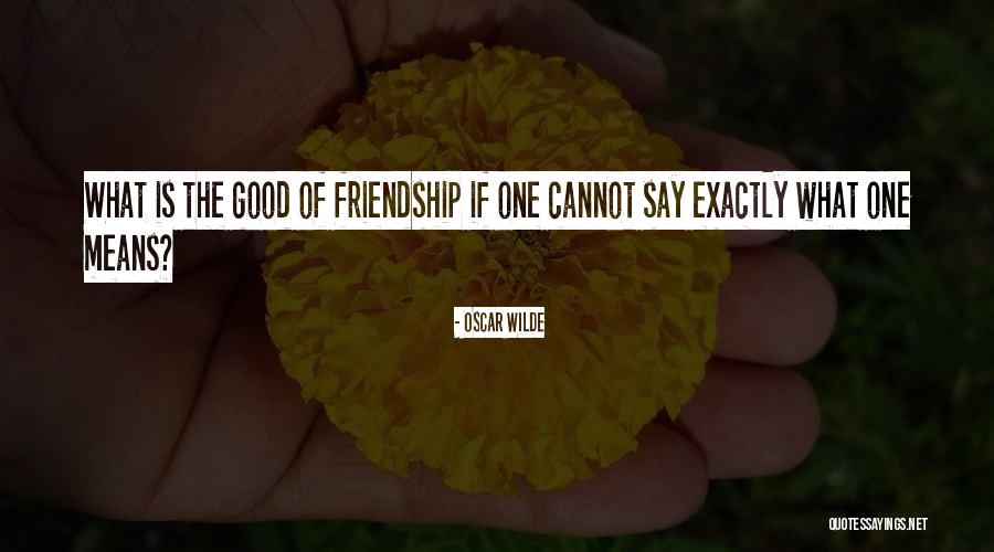 Friendship Means Quotes By Oscar Wilde