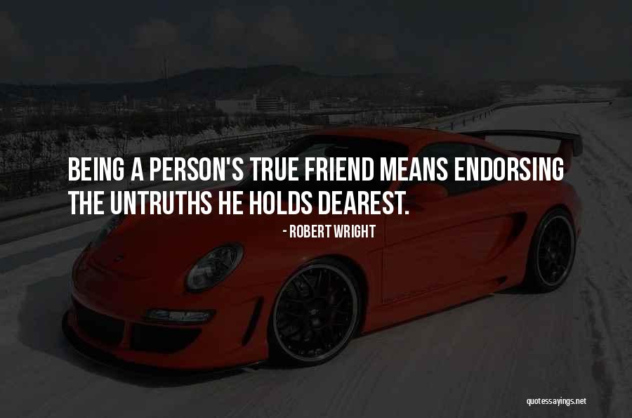 Friendship Means Quotes By Robert Wright Friendship Means Quotes By Robert Wright