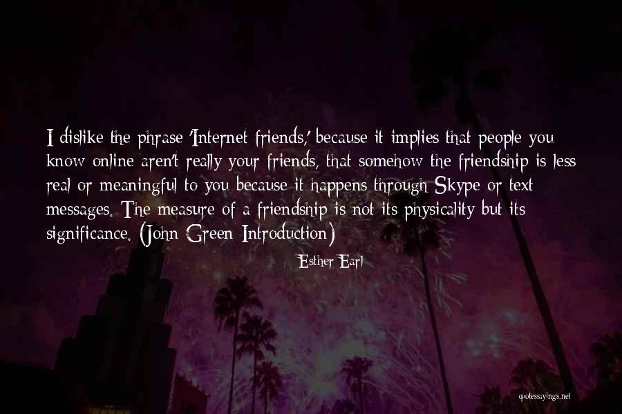 Friendship Measure Quotes By Esther Earl