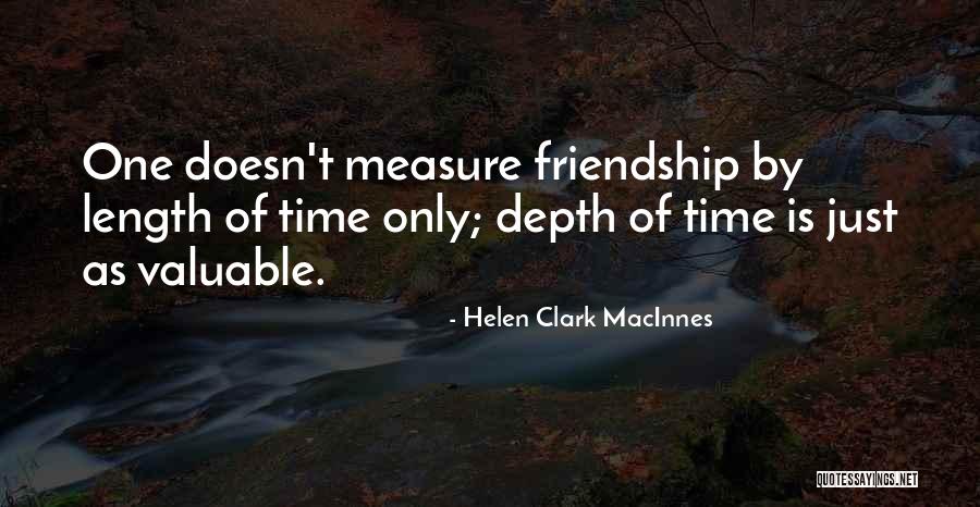 Friendship Measure Quotes By Helen Clark MacInnes