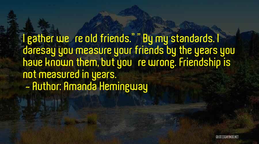 Friendship Measured Quotes By Amanda Hemingway