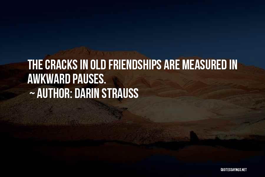 Friendship Measured Quotes By Darin Strauss