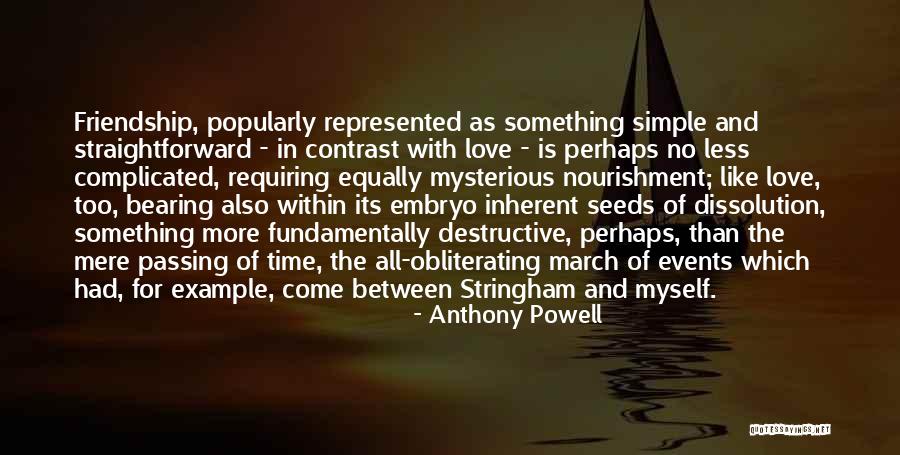 Friendship More Than Love Quotes By Anthony Powell Friendship More Than Love Quotes By Anthony Powell