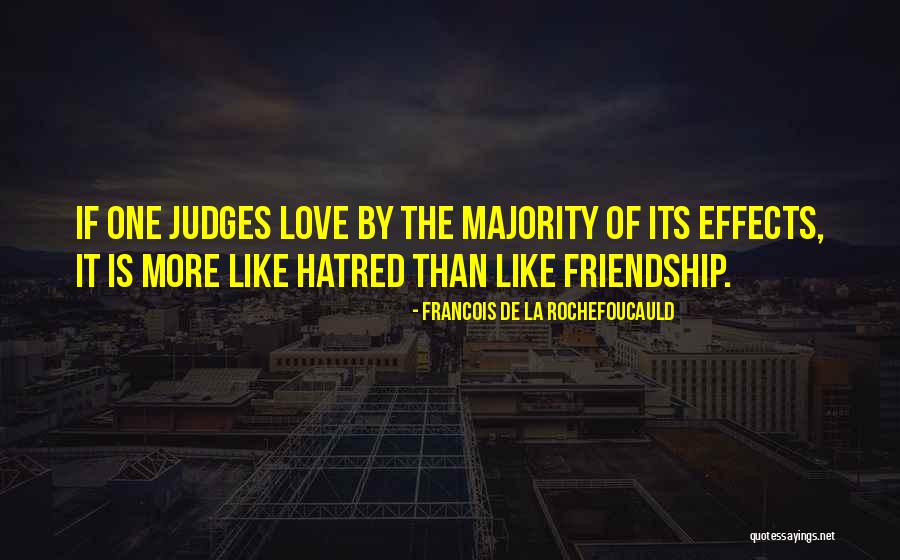 Friendship More Than Love Quotes By Francois De La Rochefoucauld Friendship More Than Love Quotes By Francois De La Rochefoucauld