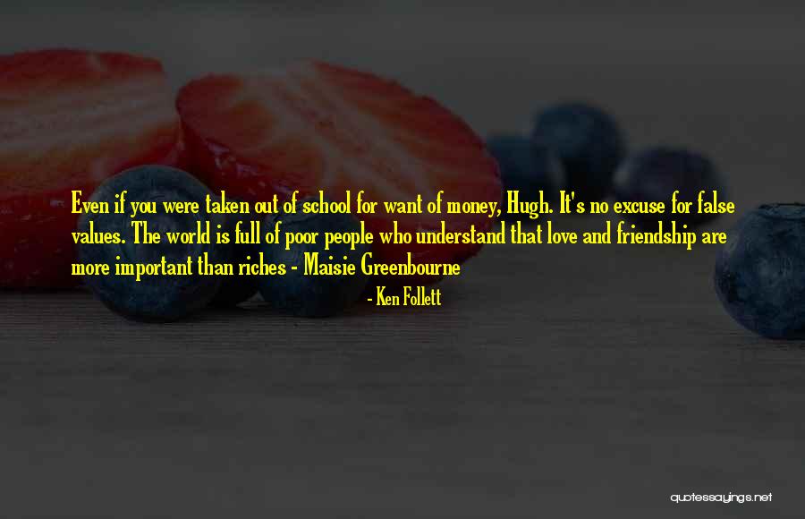 Friendship More Than Love Quotes By Ken Follett