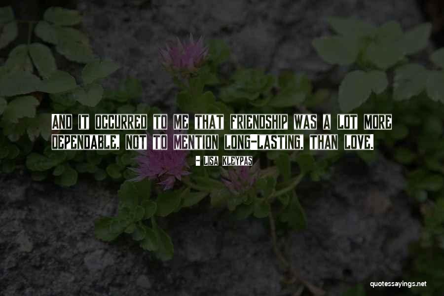 Friendship More Than Love Quotes By Lisa Kleypas Friendship More Than Love Quotes By Lisa Kleypas