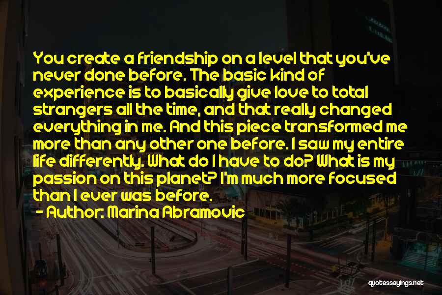 Friendship More Than Love Quotes By Marina Abramovic
