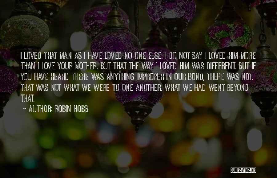 Friendship More Than Love Quotes By Robin Hobb