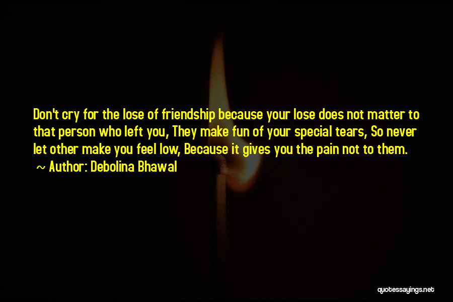 Friendship Never Lost Quotes By Debolina Bhawal