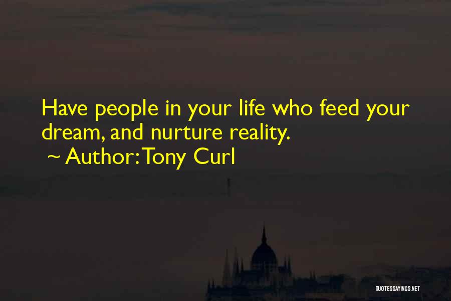 Friendship Nurture Quotes By Tony Curl