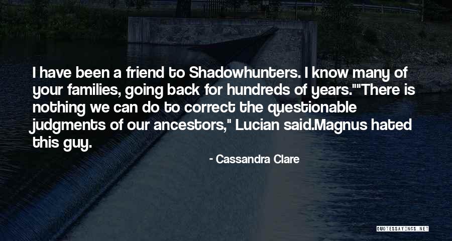 Friendship Of Years Quotes By Cassandra Clare Friendship Of Years Quotes By Cassandra Clare