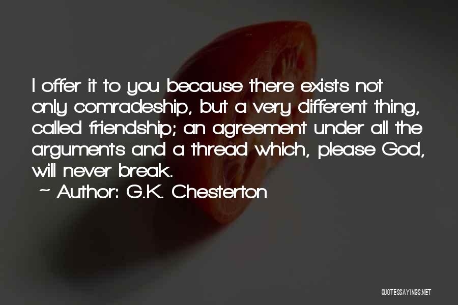 Friendship Offer Quotes By G.K. Chesterton