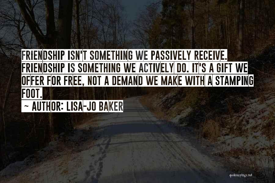 Friendship Offer Quotes By Lisa-Jo Baker