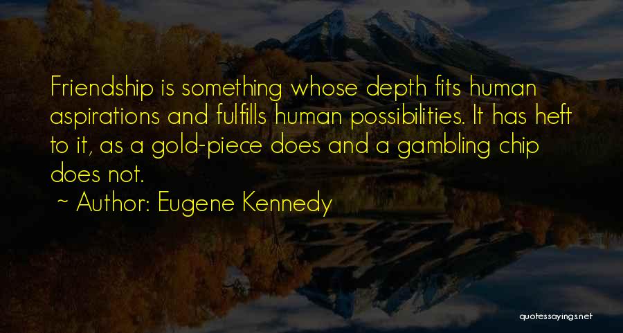 Friendship One Piece Quotes By Eugene Kennedy