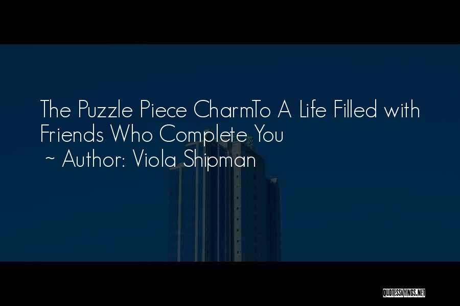 Friendship One Piece Quotes By Viola Shipman