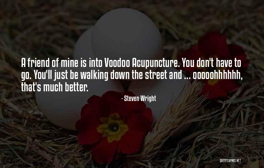 Friendship One Way Street Quotes By Steven Wright Friendship One Way Street Quotes By Steven Wright