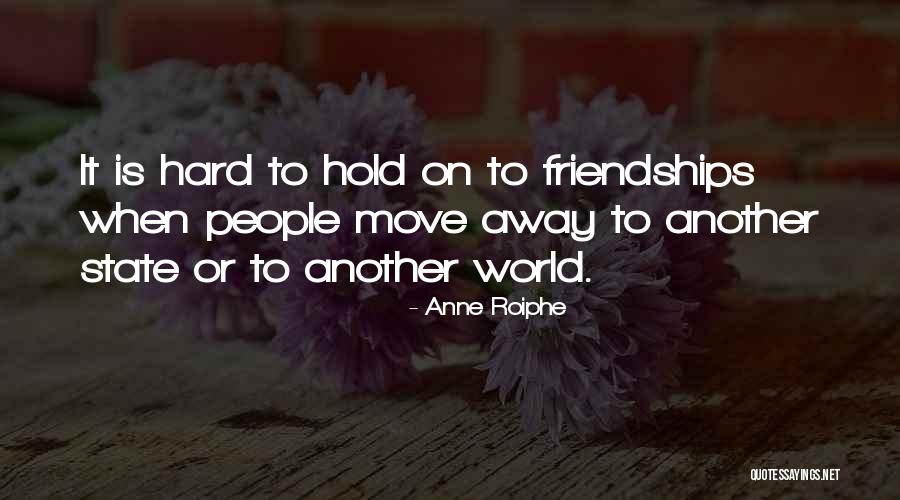 Friendship Or Friendships Quotes By Anne Roiphe Friendship Or Friendships Quotes By Anne Roiphe