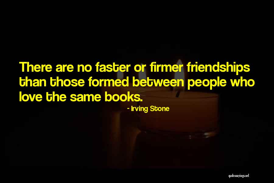 Friendship Or Friendships Quotes By Irving Stone Friendship Or Friendships Quotes By Irving Stone